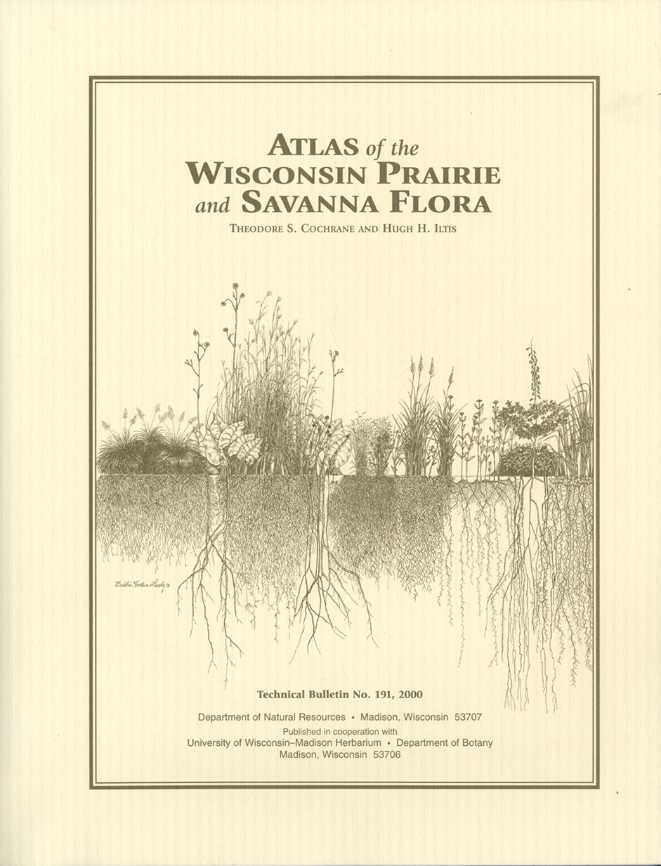 A book cover printed on a light yellow paper with illustrations of growing plants above and below the soil line. The cover also has text that reads " Atlas of the Wisconsin Prairie and Savanna Flora, Theodore S Cochrane and Hugh H. Iltis, Technical Bulletin No. 191, 2000, Deparmtne tof Natural Resources - Madison, Wisconsin 53707, Published in cooperation with University of Wisconsin–Madison Herbarium - Department of Botany Madison, Wisconsin 53706"